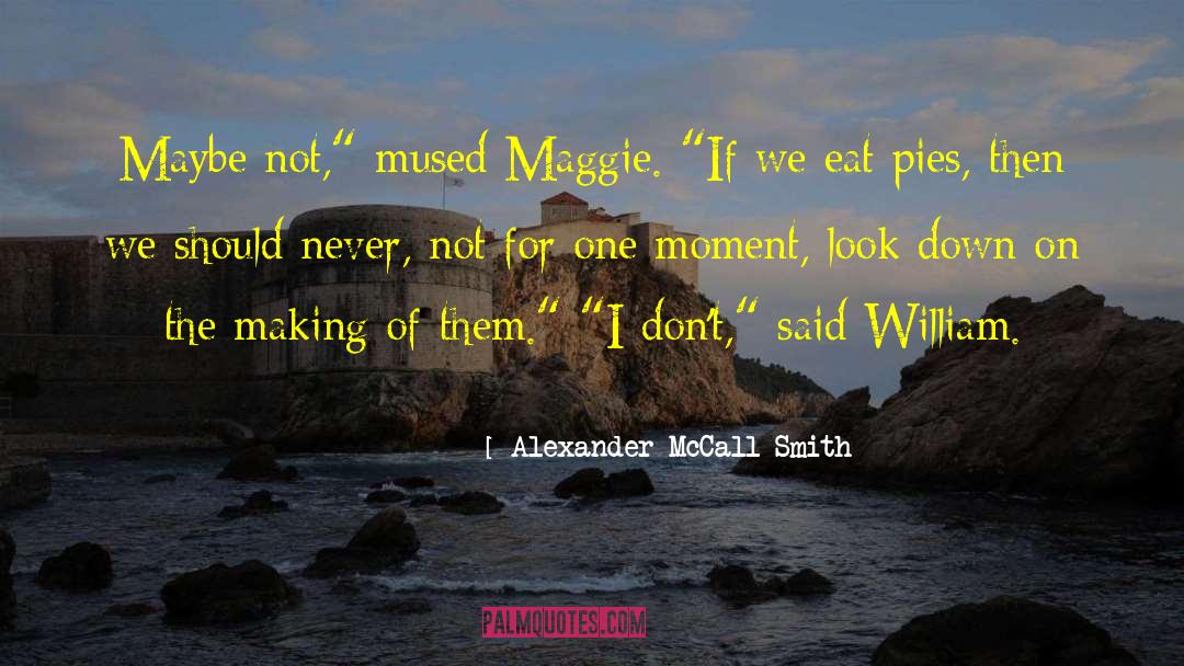 Maybe Not quotes by Alexander McCall Smith