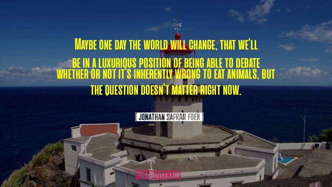 Maybe One Day quotes by Jonathan Safran Foer