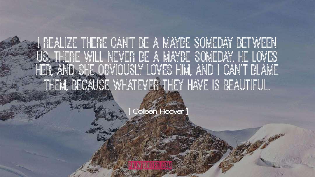 Maybe Someday quotes by Colleen Hoover