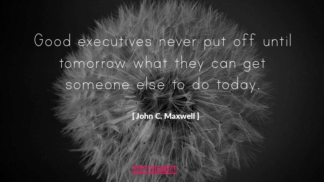 Maybe Tomorrow quotes by John C. Maxwell