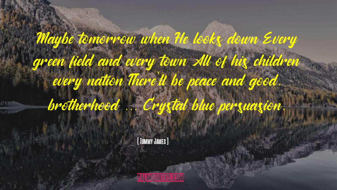 Maybe Tomorrow quotes by Tommy James