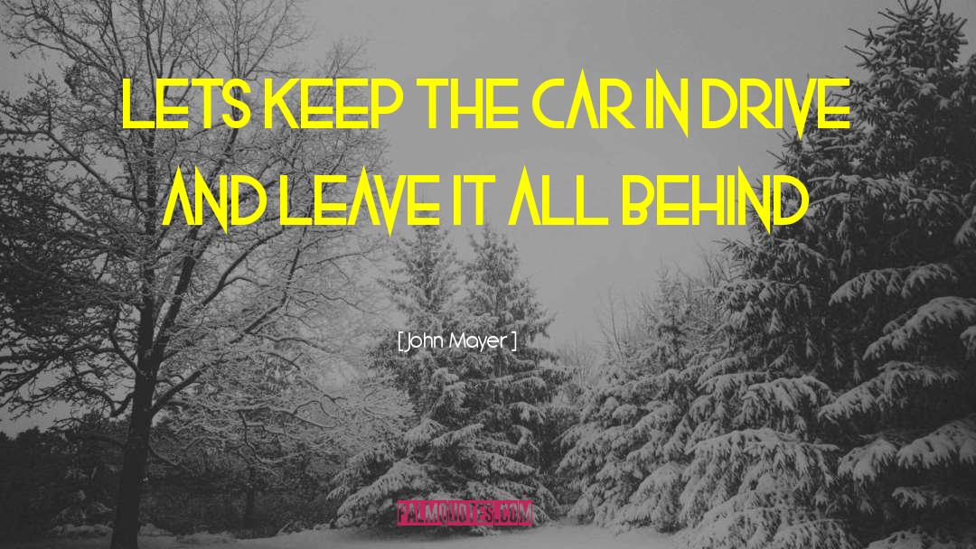 Mayberg Car quotes by John Mayer