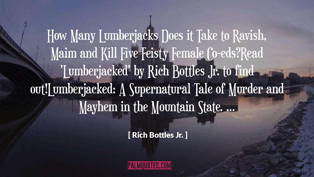 Mayhem quotes by Rich Bottles Jr.