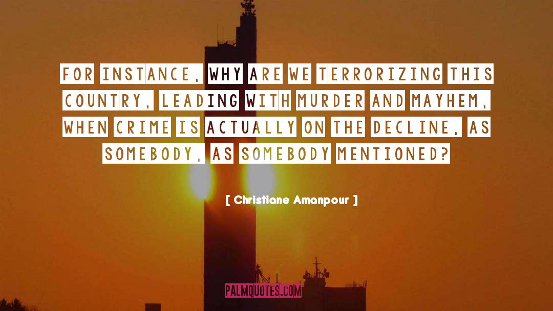 Mayhem quotes by Christiane Amanpour