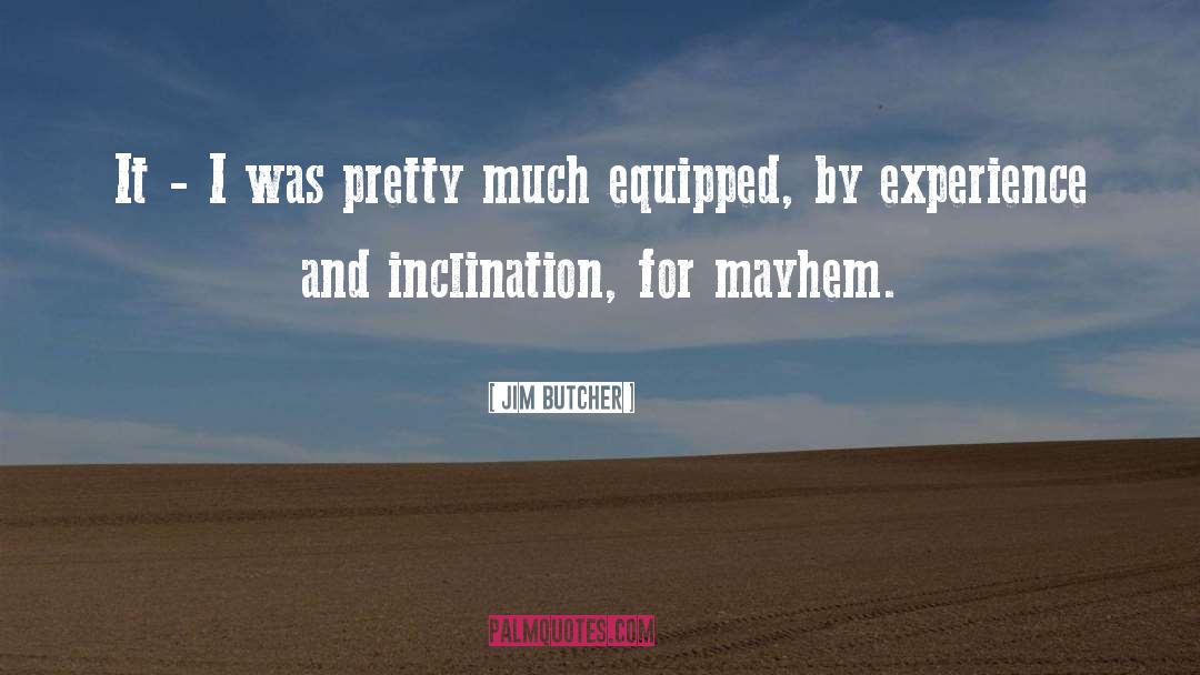 Mayhem quotes by Jim Butcher