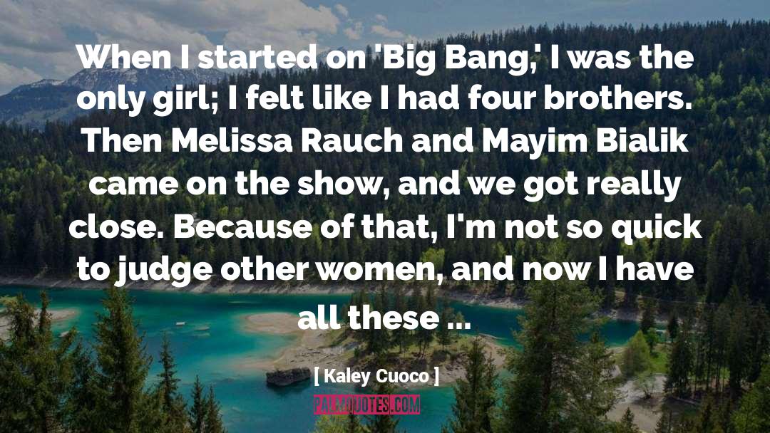 Mayim quotes by Kaley Cuoco
