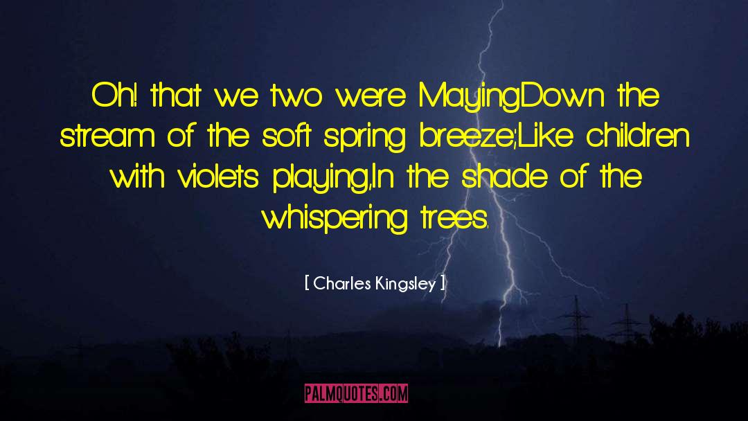 Maying quotes by Charles Kingsley