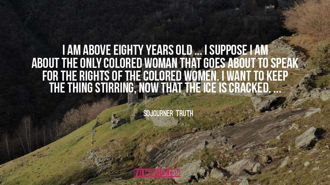 Maylynns Ice quotes by Sojourner Truth