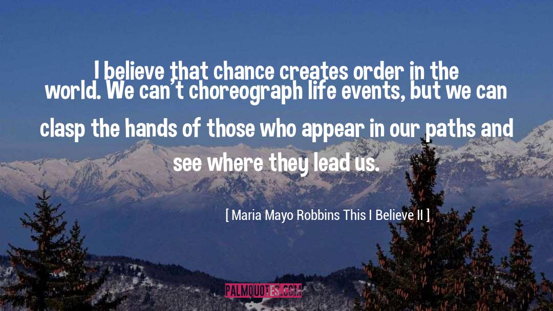 Mayo quotes by Maria Mayo Robbins This I Believe II