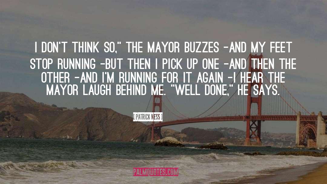 Mayor quotes by Patrick Ness
