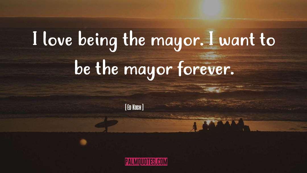 Mayors quotes by Ed Koch