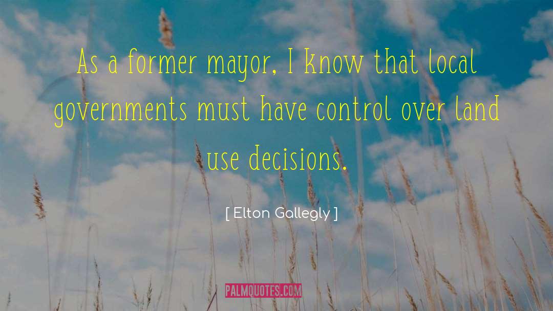 Mayors quotes by Elton Gallegly
