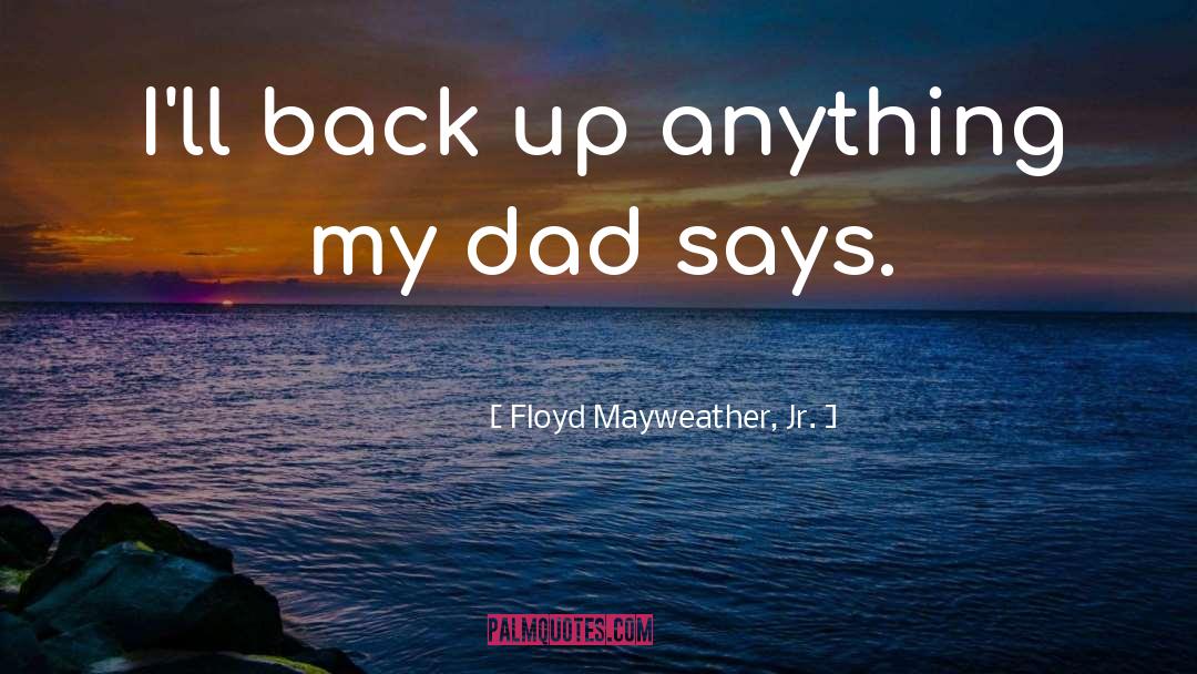 Mayweather quotes by Floyd Mayweather, Jr.