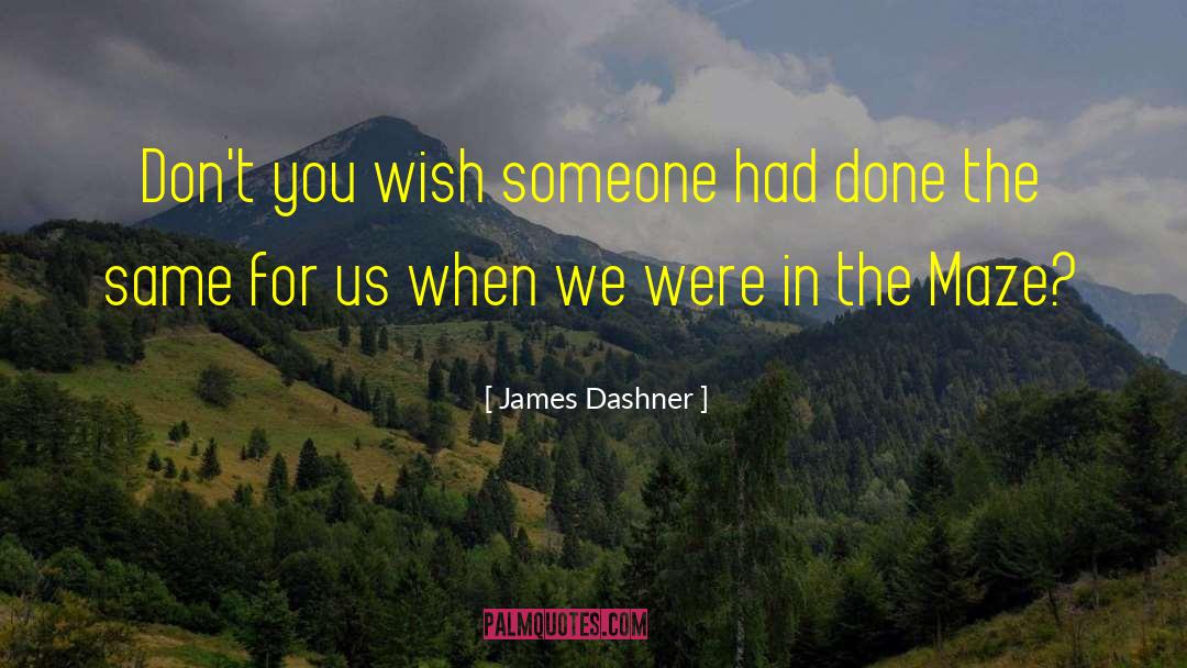 Maze quotes by James Dashner