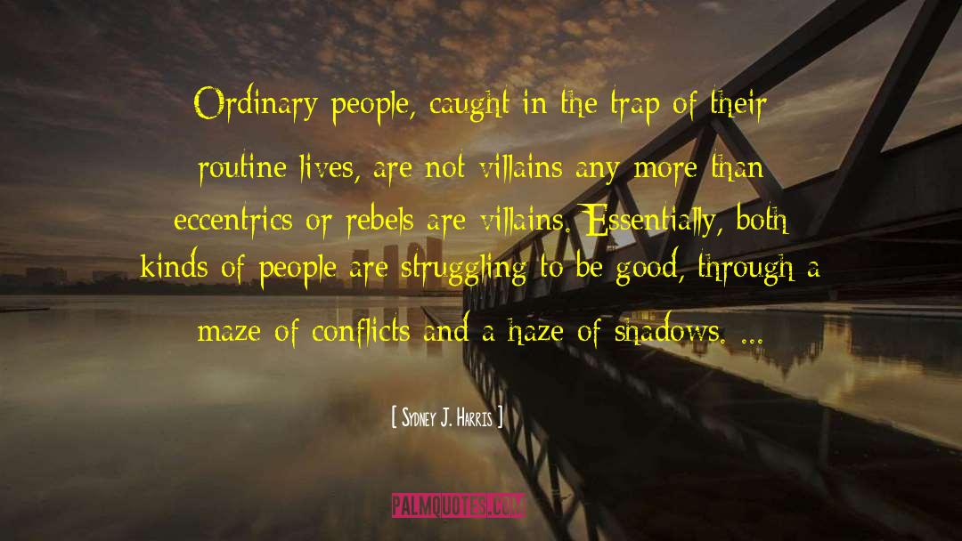 Maze Runner quotes by Sydney J. Harris