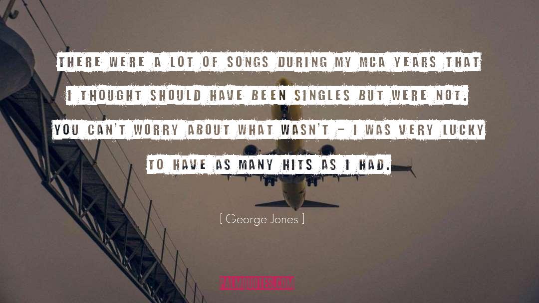 Mca quotes by George Jones