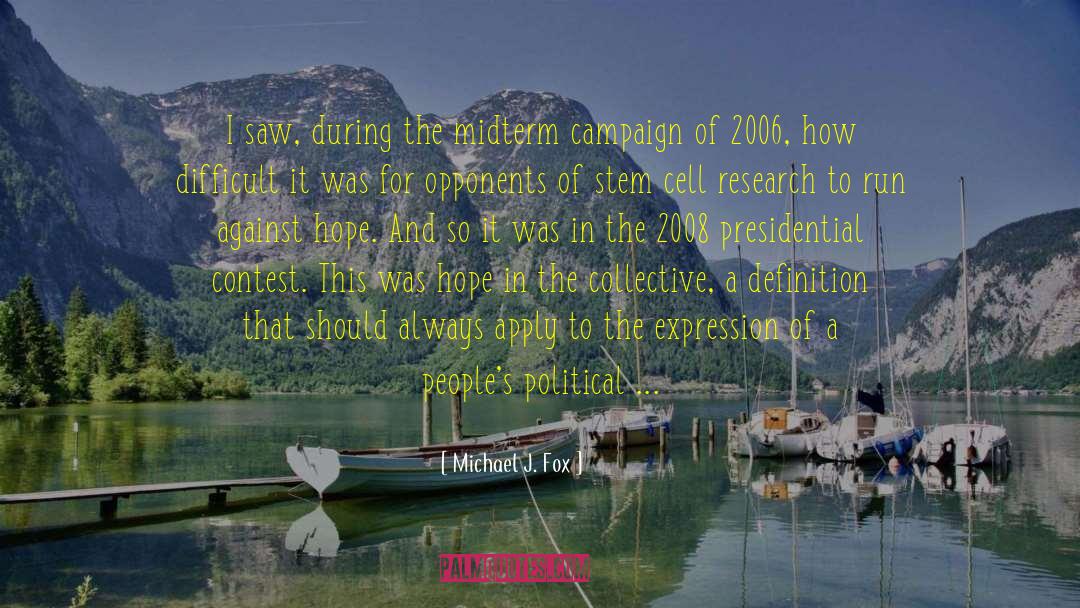 Mccain Campaign 2008 quotes by Michael J. Fox