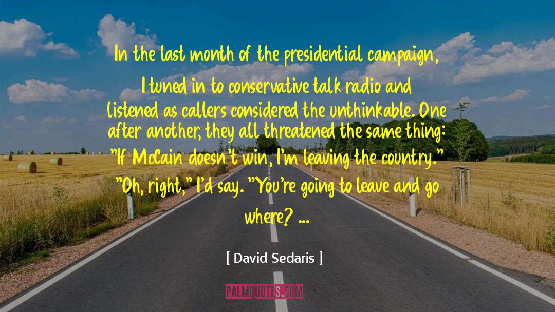 Mccain Campaign 2008 quotes by David Sedaris