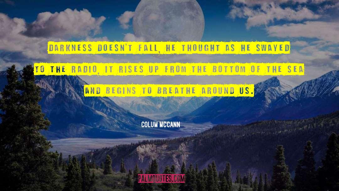 Mccann quotes by Colum McCann