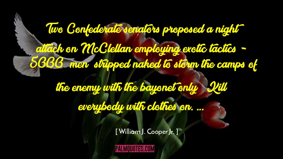 Mcclellan quotes by William J. Cooper Jr.