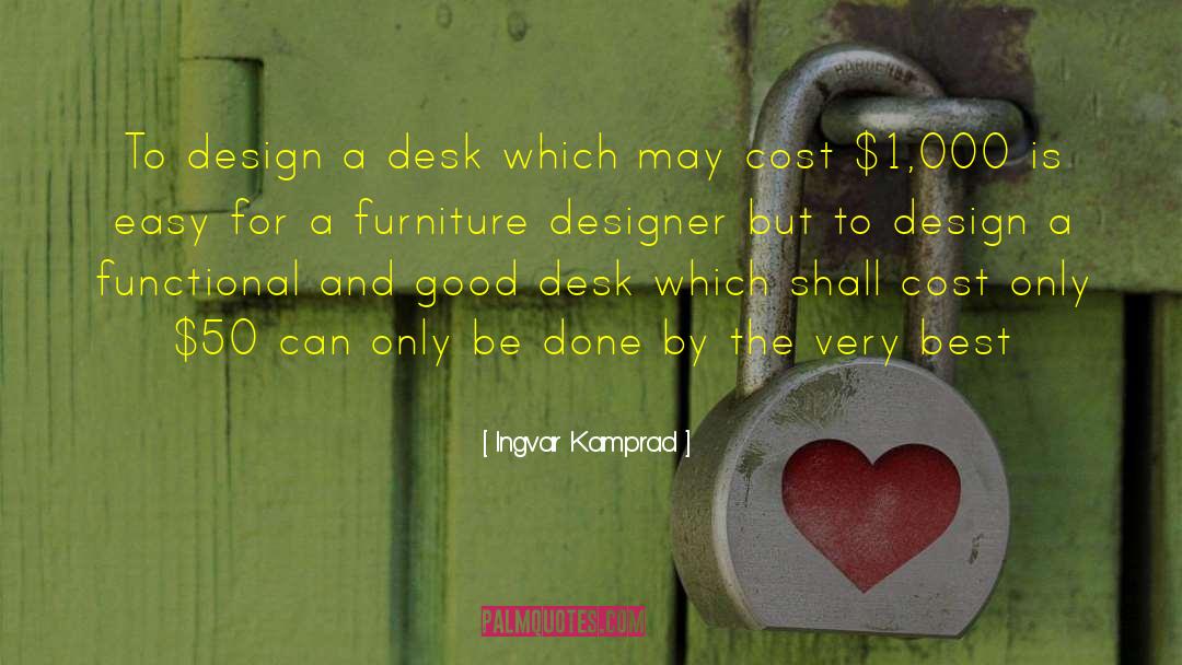 Mccobb Desk quotes by Ingvar Kamprad