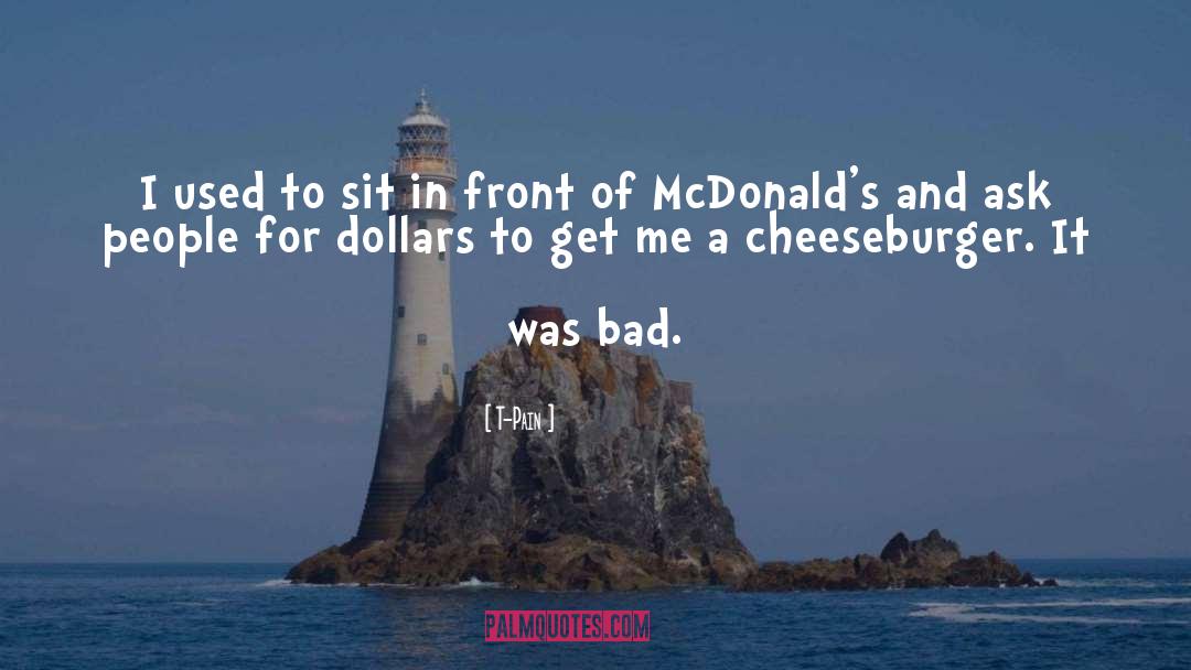 Mcdonald quotes by T-Pain