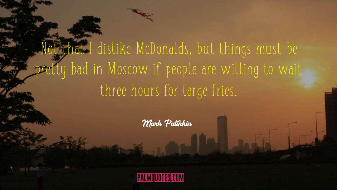 Mcdonalds quotes by Mark Patinkin