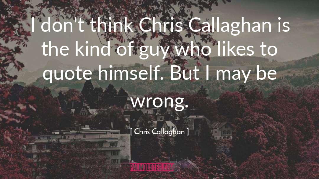 Mcelprang Chris quotes by Chris Callaghan