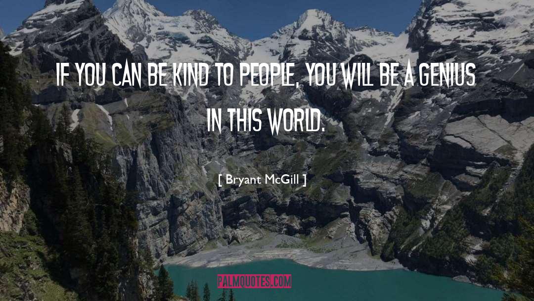 Mcgill quotes by Bryant McGill
