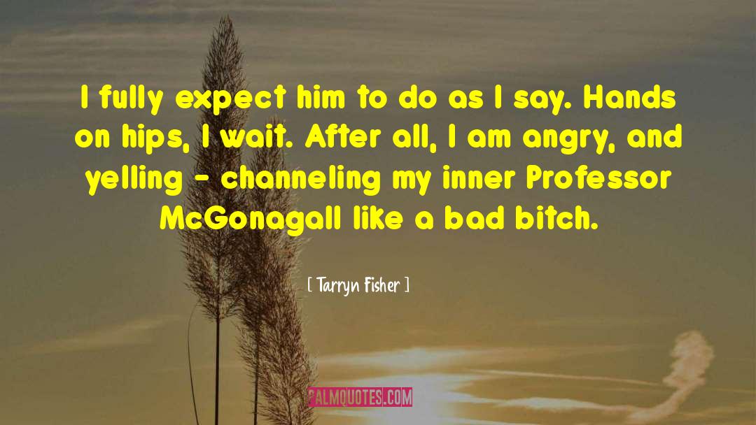 Mcgonagall quotes by Tarryn Fisher
