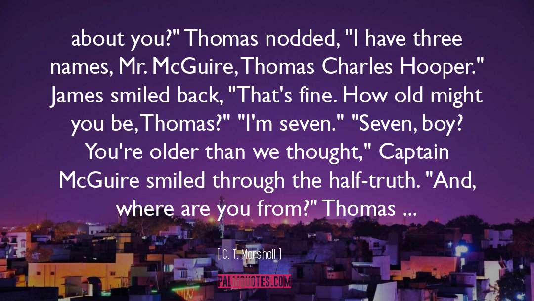 Mcguire quotes by C. T. Marshall