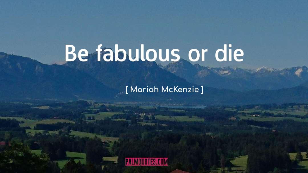 Mckenzie quotes by Mariah McKenzie