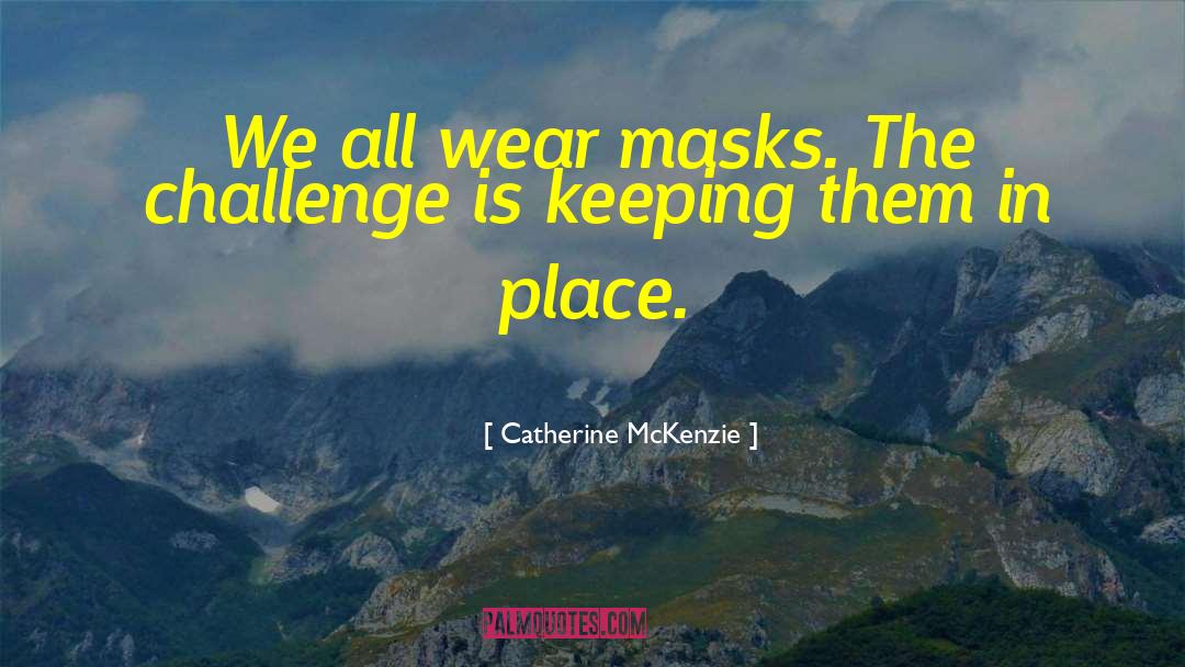 Mckenzie quotes by Catherine McKenzie