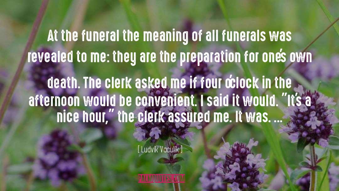 Mckiever Funeral Conway quotes by Ludvík Vaculík