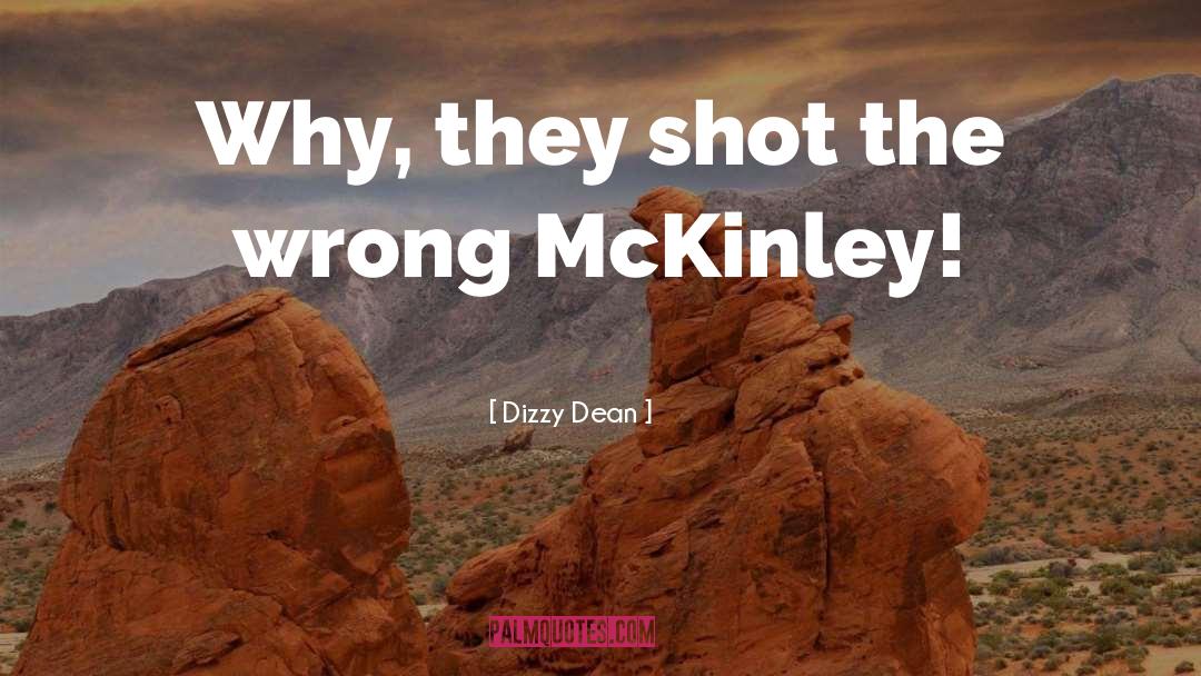 Mckinley quotes by Dizzy Dean