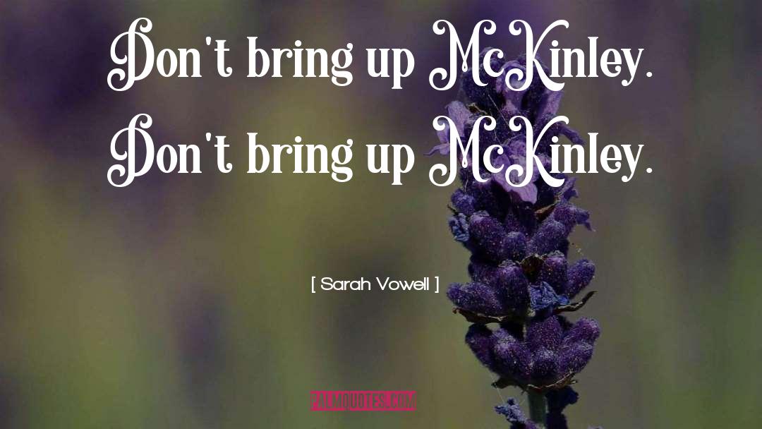 Mckinley quotes by Sarah Vowell