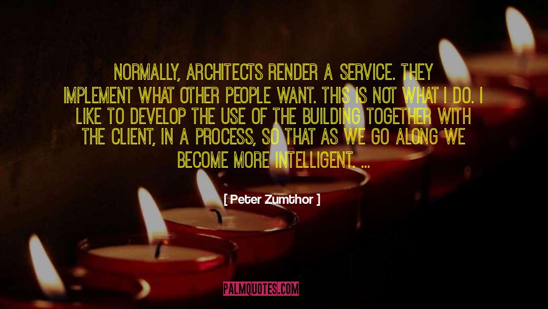 Mckissick Architects quotes by Peter Zumthor