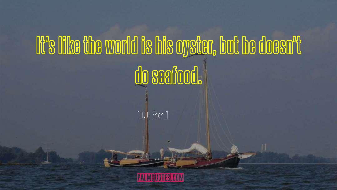 Mclaughlins Seafood quotes by L.J. Shen