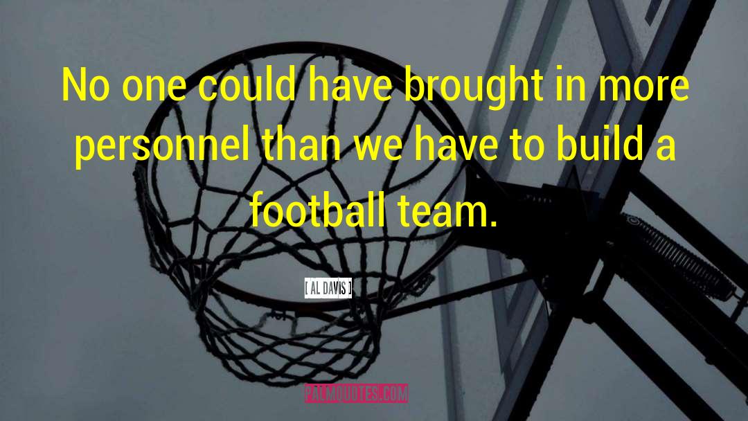 Mcmain Football quotes by Al Davis