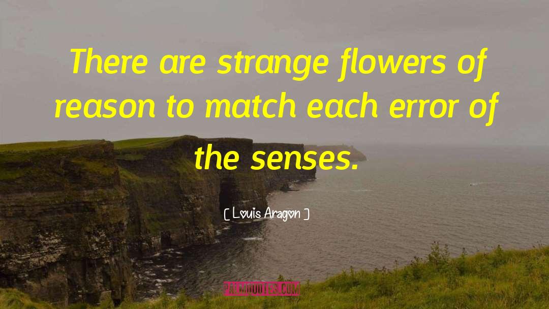 Mcqueens Flowers quotes by Louis Aragon