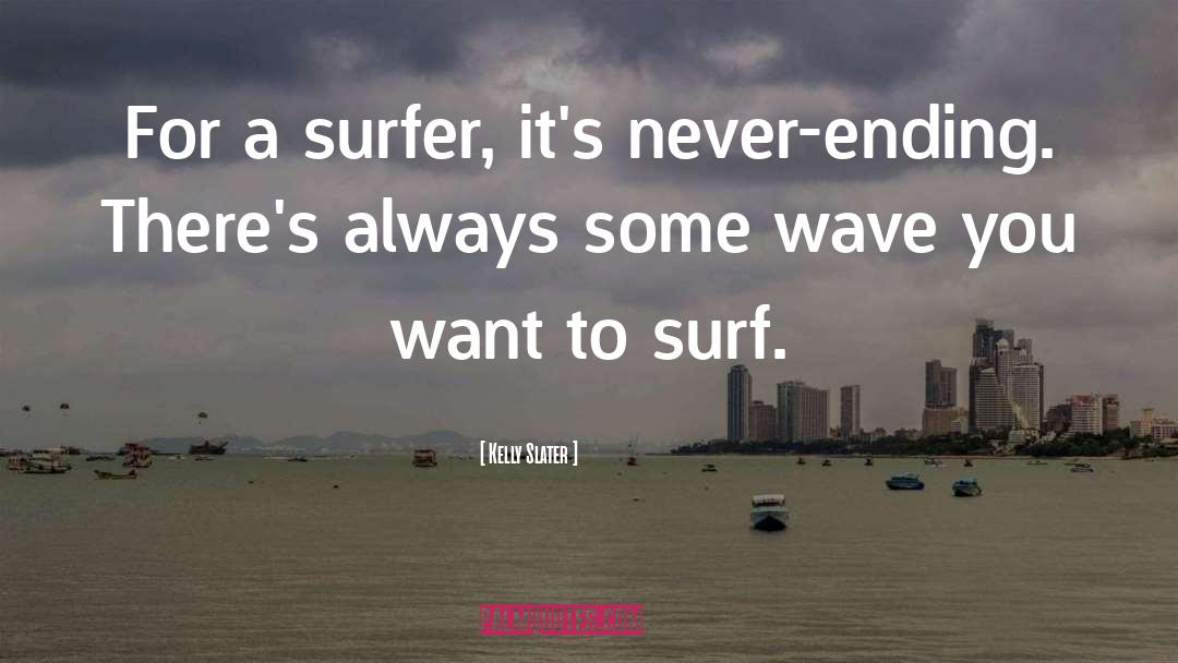 Mctavish Surf quotes by Kelly Slater