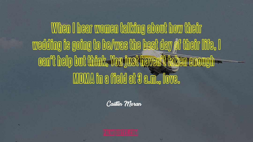 Mdma quotes by Caitlin Moran