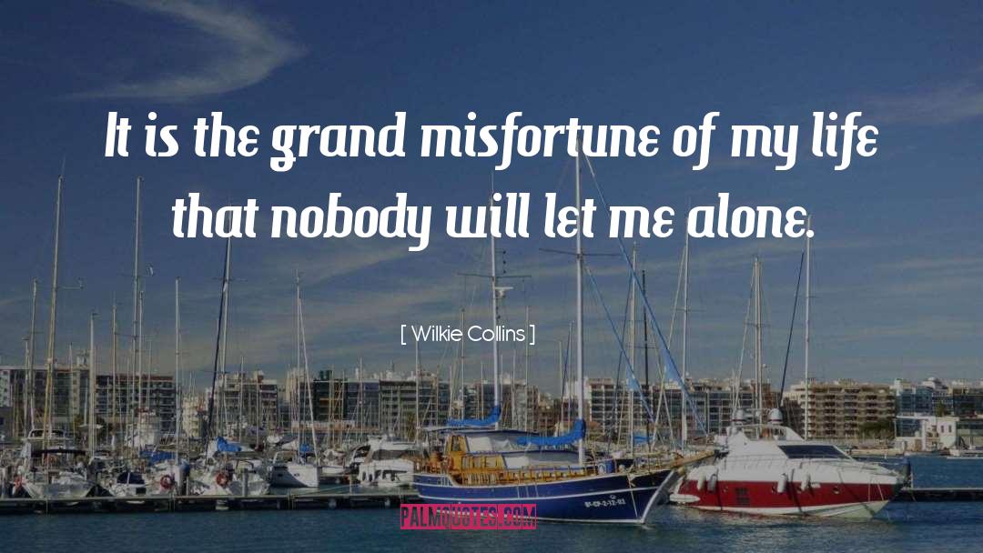 Me Alone quotes by Wilkie Collins