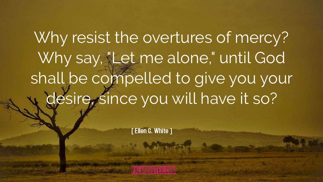 Me Alone quotes by Ellen G. White