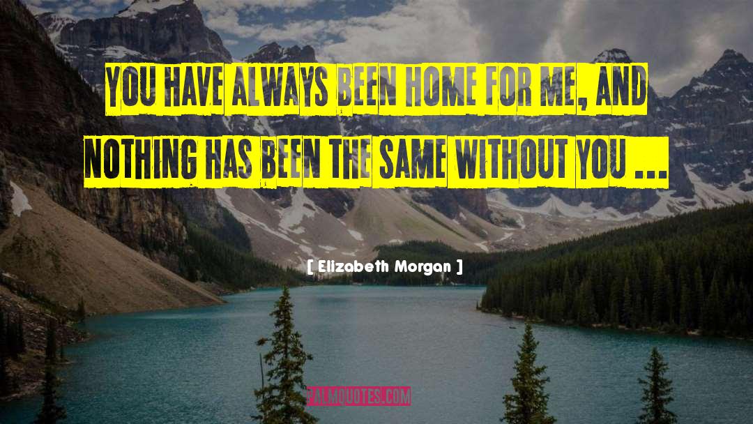 Me And Mine quotes by Elizabeth Morgan