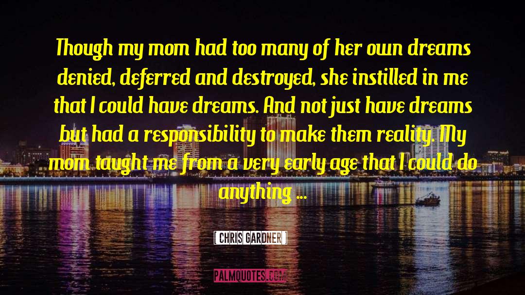 Me And My Mom quotes by Chris Gardner