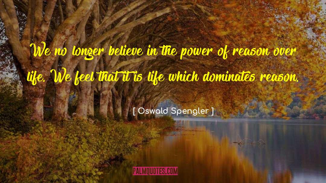 Me Believe In Me quotes by Oswald Spengler
