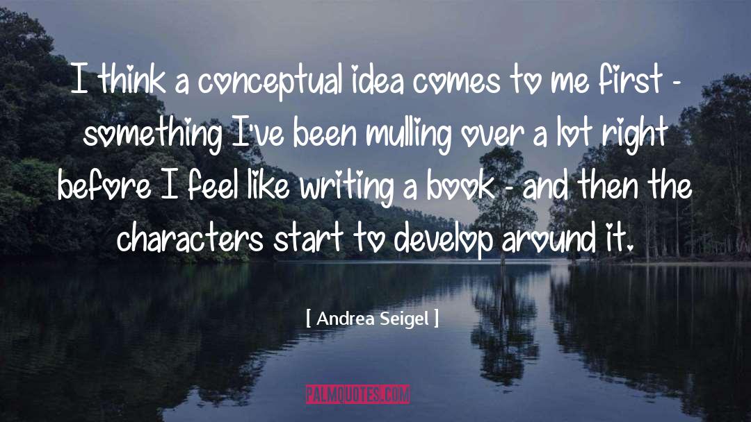 Me First quotes by Andrea Seigel