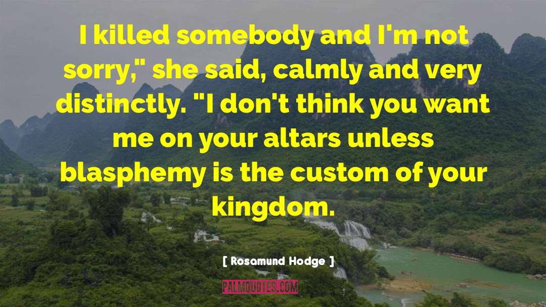 Me Kingdom Narcissim Special quotes by Rosamund Hodge