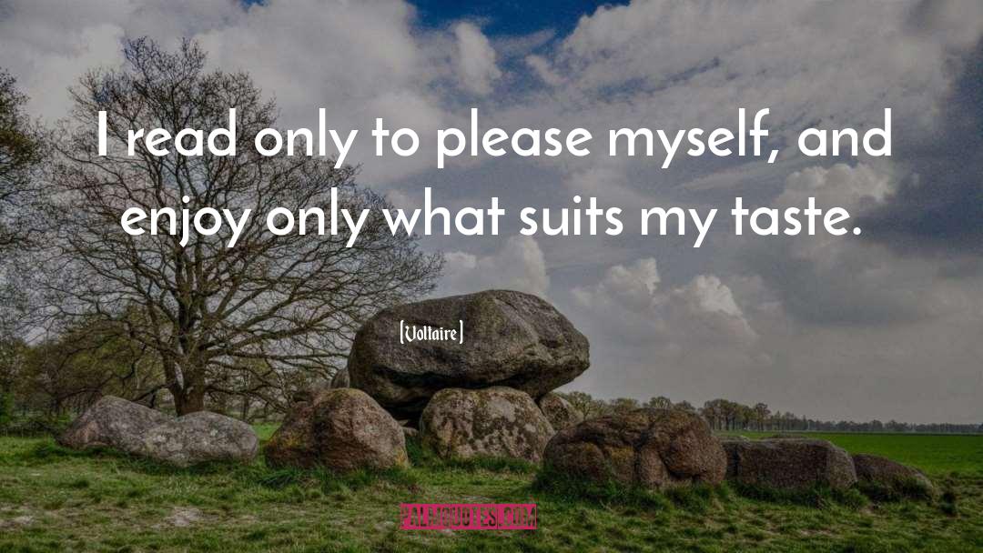 Me Myself And I quotes by Voltaire